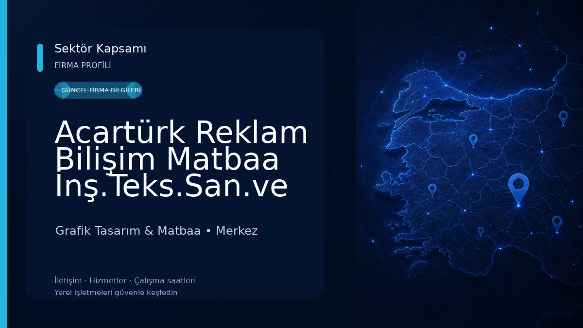 Acartürk Reklam Bilişim Matbaa İnş.Teks.San.ve Ltd.Şti. 