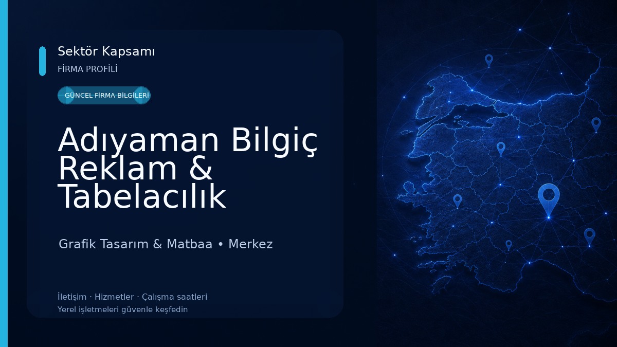 Adıyaman Bilgiç Reklam & Tabelacılık 