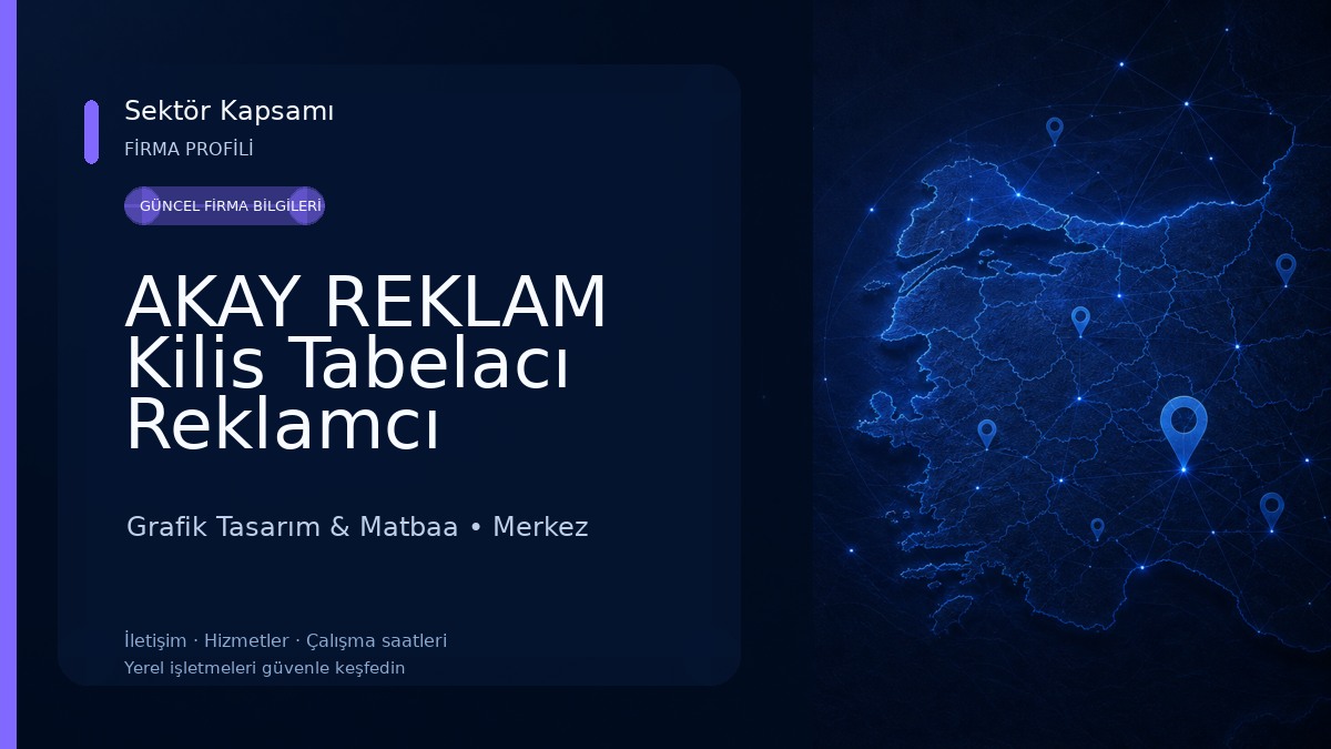AKAY REKLAM Kilis Tabelacı Reklamcı Matbaa Grafik Tasarım & Matbaa