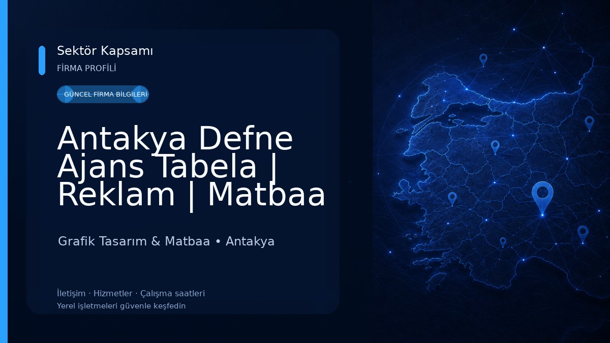Antakya Defne Ajans Tabela | Reklam | Matbaa | Dijital Baskı | Web Tasarım Grafik Tasarım & Matbaa