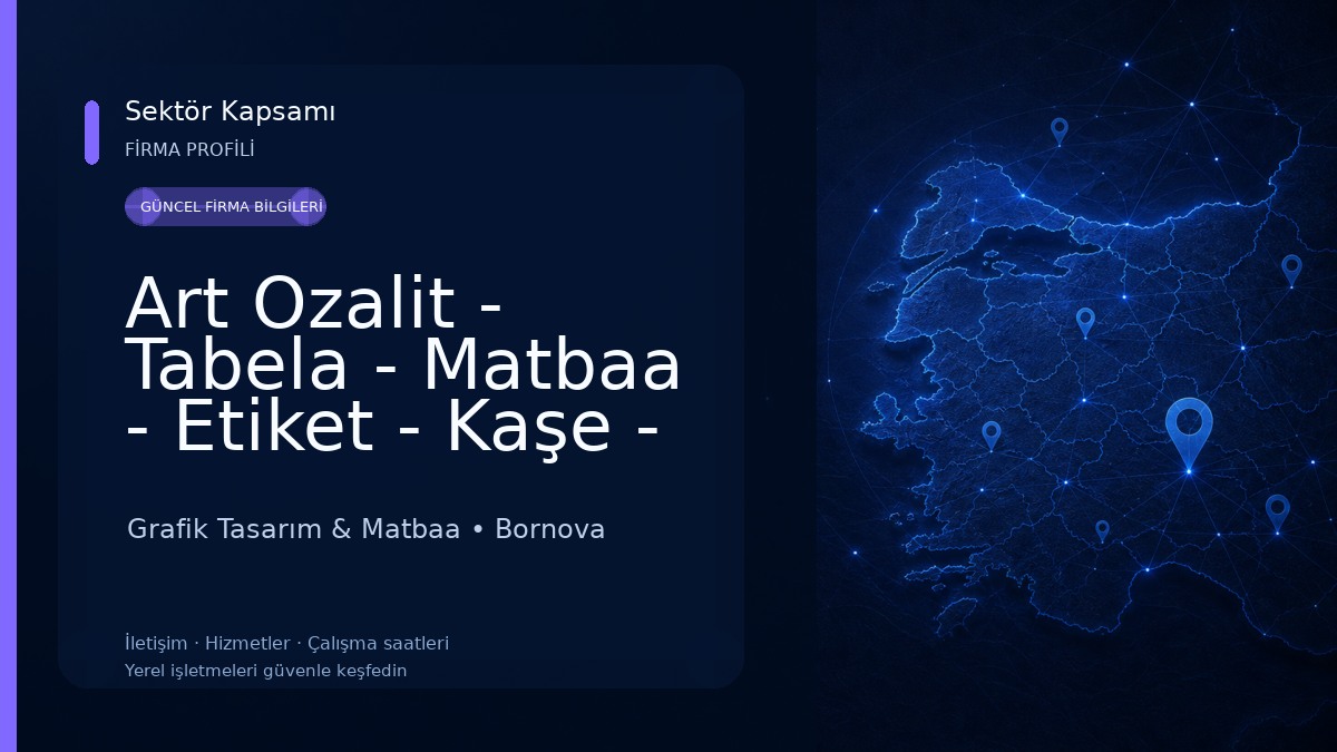 Art Ozalit - Tabela - Matbaa - Etiket - Kaşe - Ozalit - Dijital Baskı Merkezi
