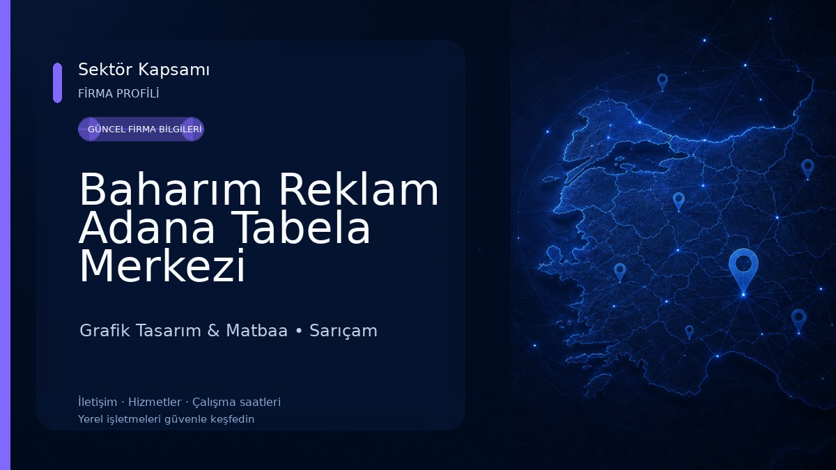 Baharım Reklam Adana Tabela Merkezi Grafik Tasarım & Matbaa