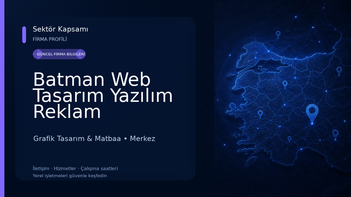 Batman Web Tasarım Yazılım Reklam Grafik Tasarım & Matbaa