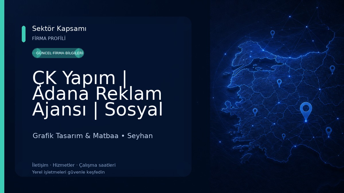 ÇK Yapım | Adana Reklam Ajansı | Sosyal Medya | Website | Tanıtım Filmi | Tabela | Logo & Kurumsal Kimlik Grafik Tasarım & Matbaa