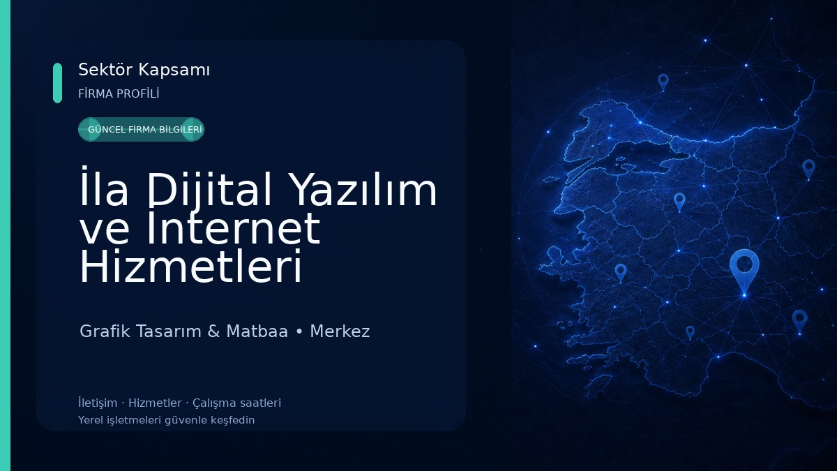 İla Dijital Yazılım ve İnternet Hizmetleri Grafik Tasarım & Matbaa