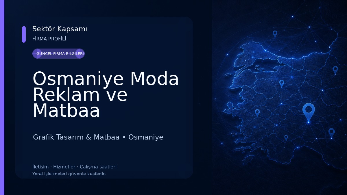 Osmaniye Moda Reklam ve Matbaa Grafik Tasarım & Matbaa