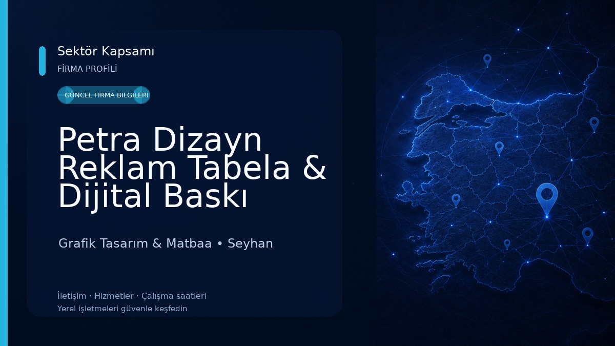Petra Dizayn Reklam Tabela & Dijital Baskı Adana Grafik Tasarım & Matbaa