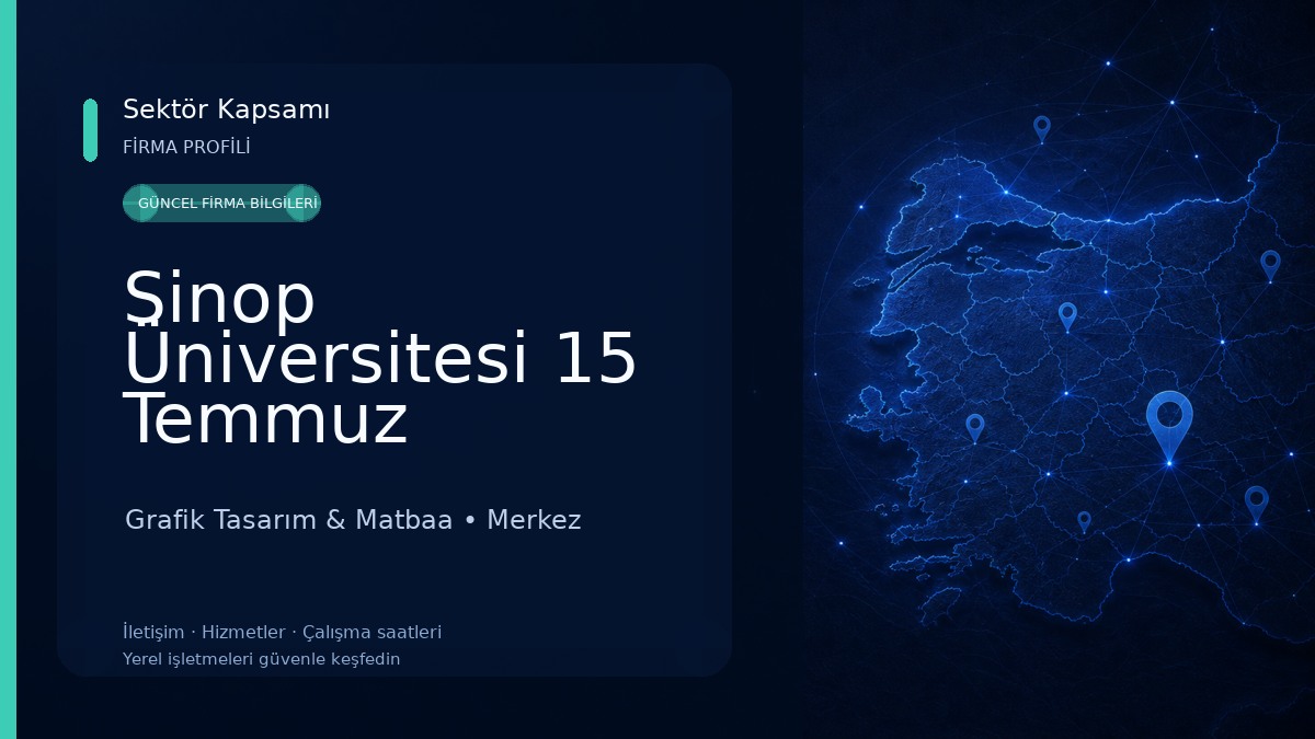 Sinop Üniversitesi 15 Temmuz Yerleşkesi Grafik Tasarım & Matbaa
