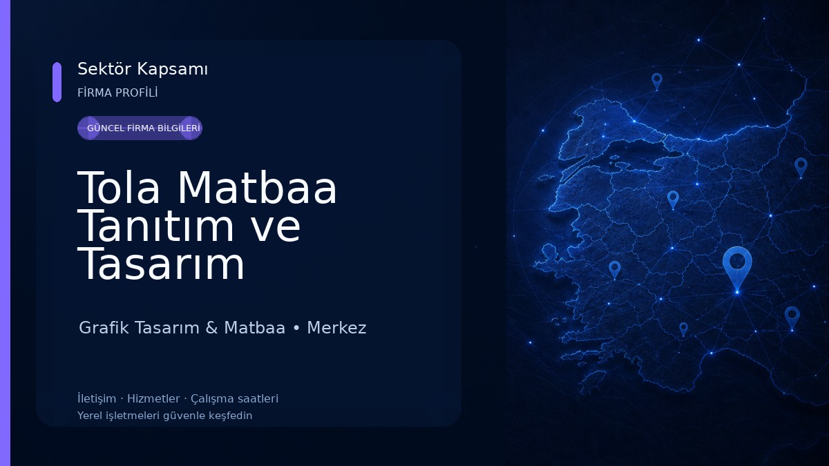 Tola Matbaa Tanıtım ve Tasarım Hizmetleri