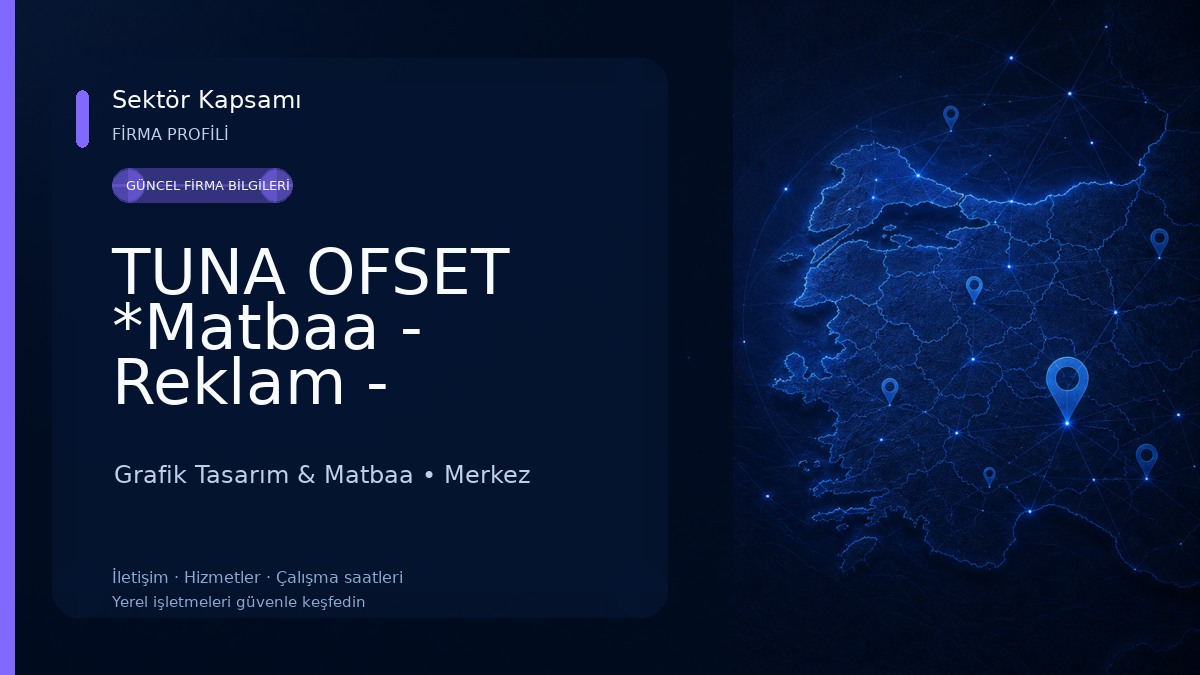 TUNA OFSET *Matbaa - Reklam - Promosyon* Grafik Tasarım & Matbaa